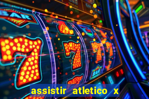 assistir atletico x botafogo futemax